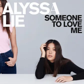 Someone to Love Me (feat. Dominic Chin) by Alyssa Lie