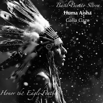 Honor of the Eagle Feather by Galla Gaze