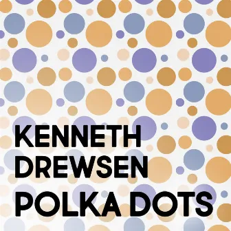 Polka Dots by Kenneth Drewsen