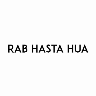 Rab Hasta Hua by Bali Brahmbhatt