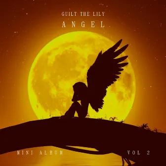 Angel by guilt the lily