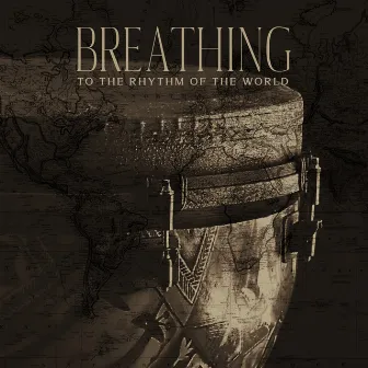 Breathing to the Rhythm of the World: Drum Meditation by Dean Forest