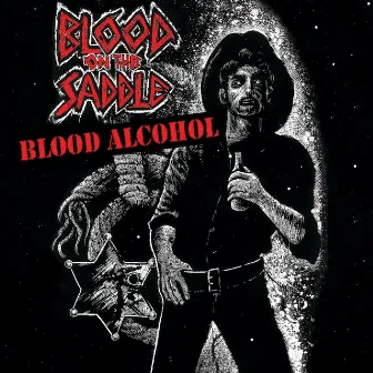 Blood Alcohol by Blood on the Saddle