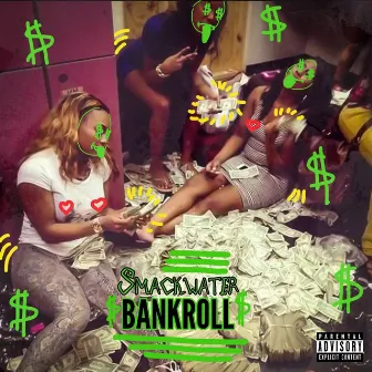 Bankroll by Smackwater