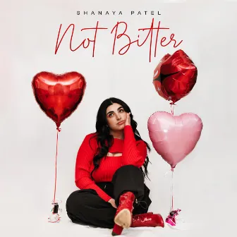 Not Bitter by Shanaya Patel