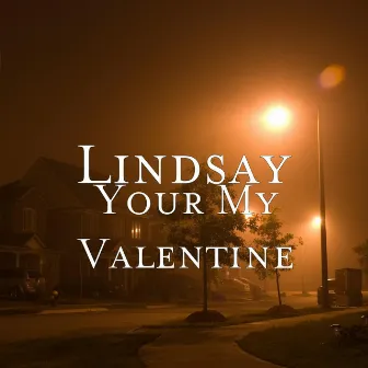 Your My Valentine by Lindsay