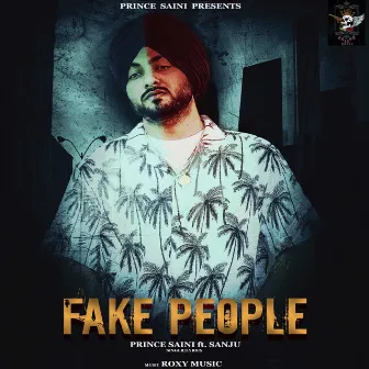 Fake People by Prince Saini