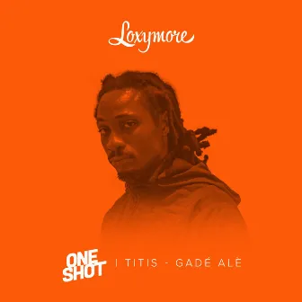 Gadé alè (Loxymore One Shot) by TITIS