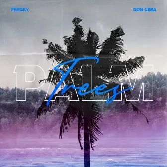 Palm Trees by Don Gima