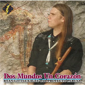 Dos Mundos, Un Corazón (feat. Proyecto Perusa) by Ryan LittleEagle