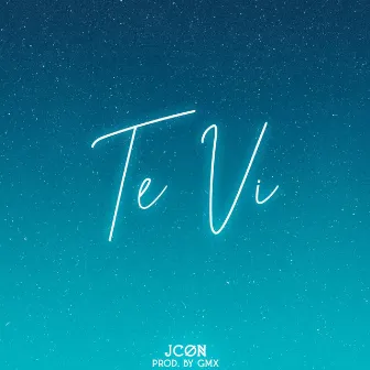 Te Vi by JCØN