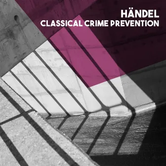 Händel: Classical Crime Prevention by RR