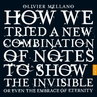 Mellano: How we tried a new combination of notes to show the invisible or even the embrace of eternity by Olivier Mellano