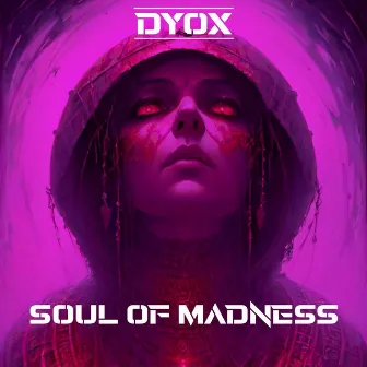 Soul of Madness by Dyox