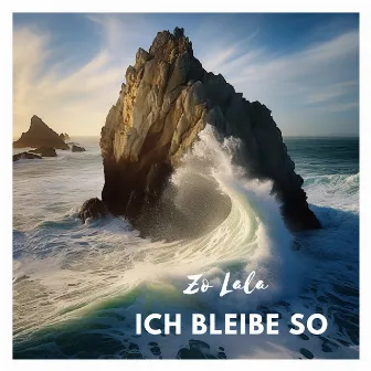 Ich Bleibe So by Zo Lala