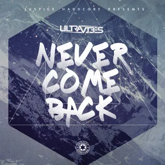 Never Come Back by Ultravibes