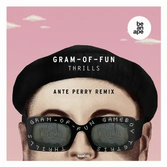 Thrills (Ante Perry Remix) by Gram-Of-Fun