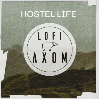 Hostel Life by LOFI AXOM