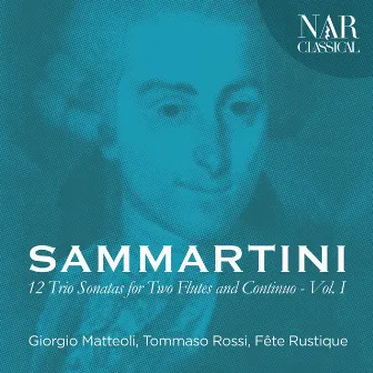 Giuseppe Sammartini - 12 Trio Sonatas for Two Flutes and Continuo, Vol. 1 by Tommaso Rossi