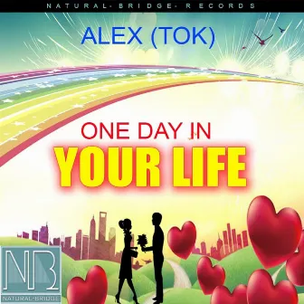 One Day In Your Life by Alex (TOK)