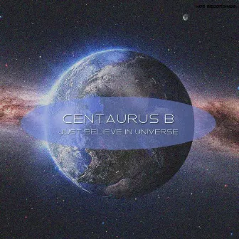 Just Believe in Universe by Centaurus B