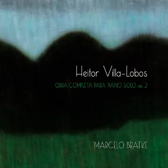 Villa-Lobos vol. 2 by Marcelo Bratke