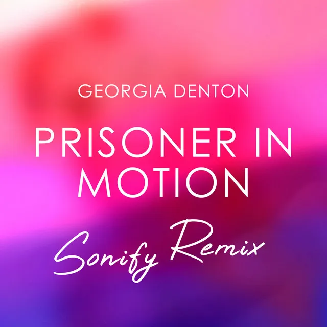 Prisoner In Motion - Sonify Remix