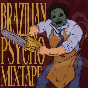 Brazilian Psycho Mixtape by Cressy