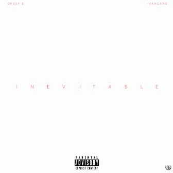 Inevitable by CHESY B.