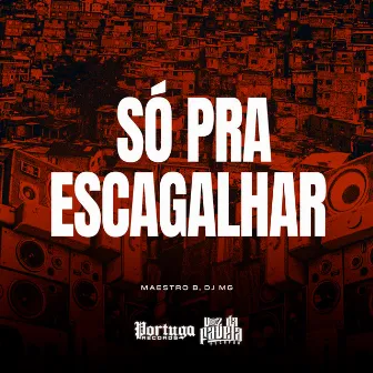 Só Pra Escagalhar by Maestro B