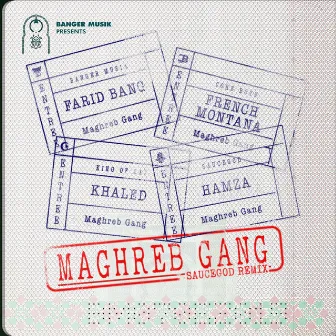 Maghreb Gang (feat. French Montana, Khaled & HAMZA) [Saucegod Remix] by Saucegod