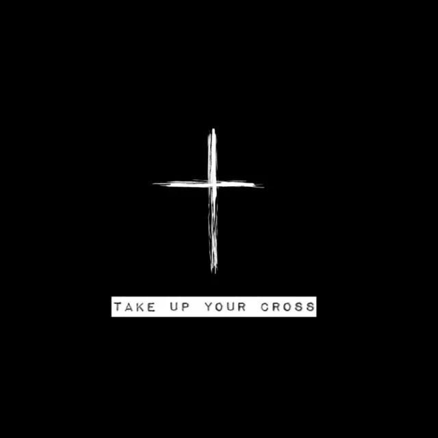 Take up Your Cross