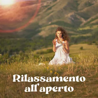 Rilassamento all'aperto: I suoni delicati di Madre Natura by Suoni naturali zen