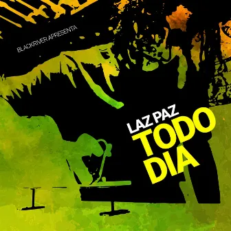 Todo Dia by Laz Paz