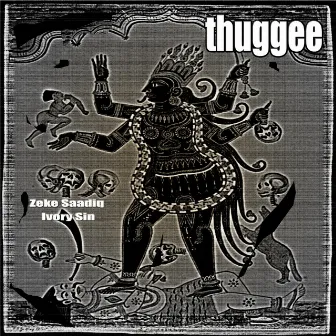 Thuggee by Zeke Saadiq