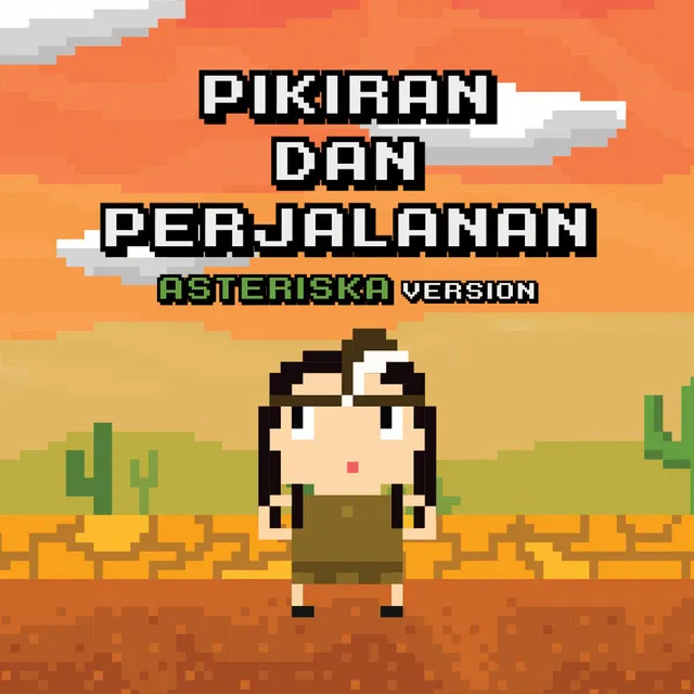 Pikiran dan Perjalanan - Asteriska Version