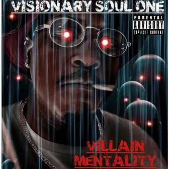 VILLAIN MENTALITY by Visionary Soul One