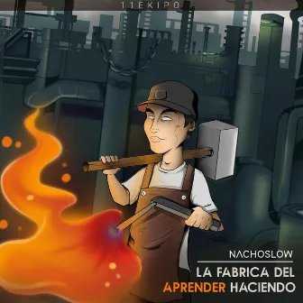 La Fábrica del Aprender Haciendo by Nacho Slow