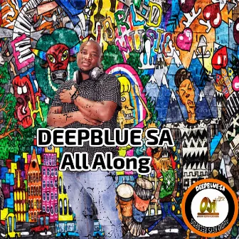 All Along by DeepBlue SA