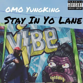 Stay in Yo Lane by OMO YungKing