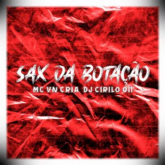 Sax da Botação by DJ Cirilo 011