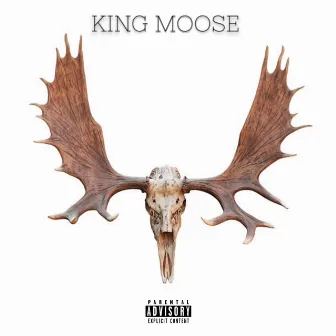 KING MOOSE by King Moose