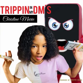 Trippin in My Dm's by Christine Marie