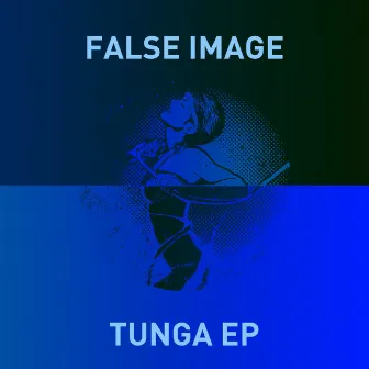 Tunga EP by False Image