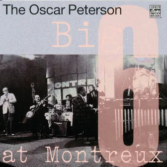 The Oscar Peterson Big 6 At Montreux by The Oscar Peterson Big 6