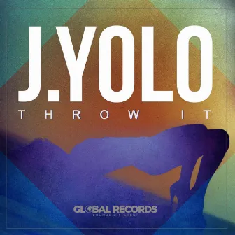 Throw It by J. Yolo