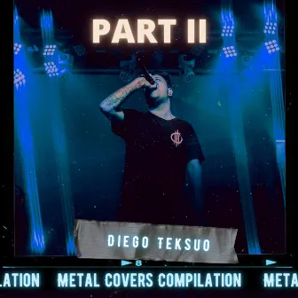 Metal Covers Compilation, Pt. 2 by Diego Teksuo