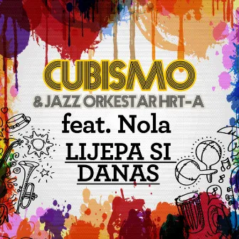 Lijepa si danas by Cubismo