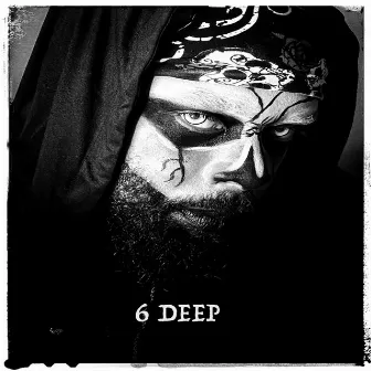 6 DEEP by Elijah Bee