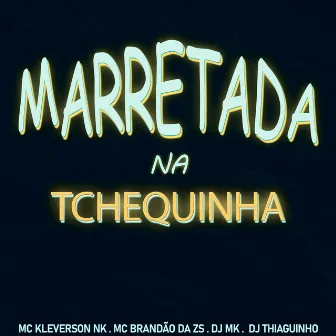 Marretada na Tchequinha by Mc Brandão da Zs